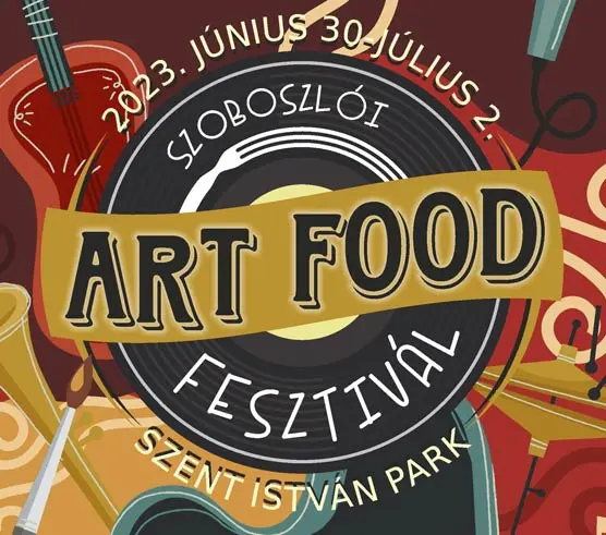 Szoboszlói Art Food Fesztivál: Élvezd a gasztronómia és művészet találkozását!